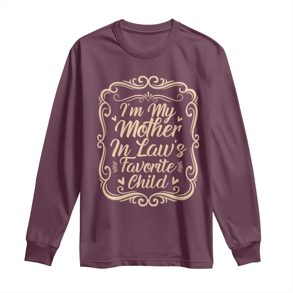 I Am My Mother In Laws Favorite Child Long Sleeve Shirt Funny Family Joke Gift - Wonder Print Shop