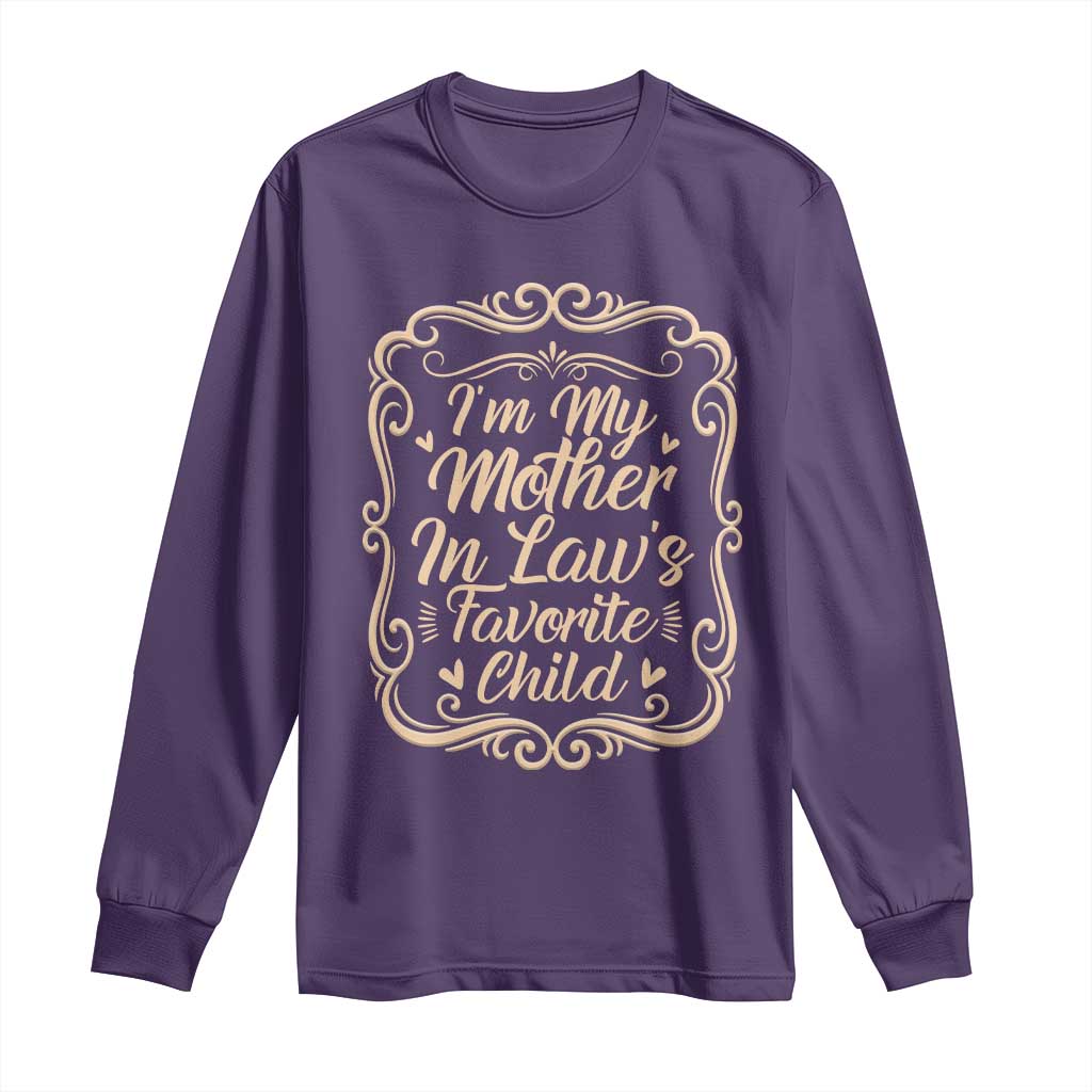 I Am My Mother In Laws Favorite Child Long Sleeve Shirt Funny Family Joke Gift - Wonder Print Shop