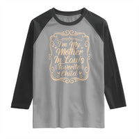 I Am My Mother In Laws Favorite Child Raglan Shirt Funny Family Joke Gift - Wonder Print Shop