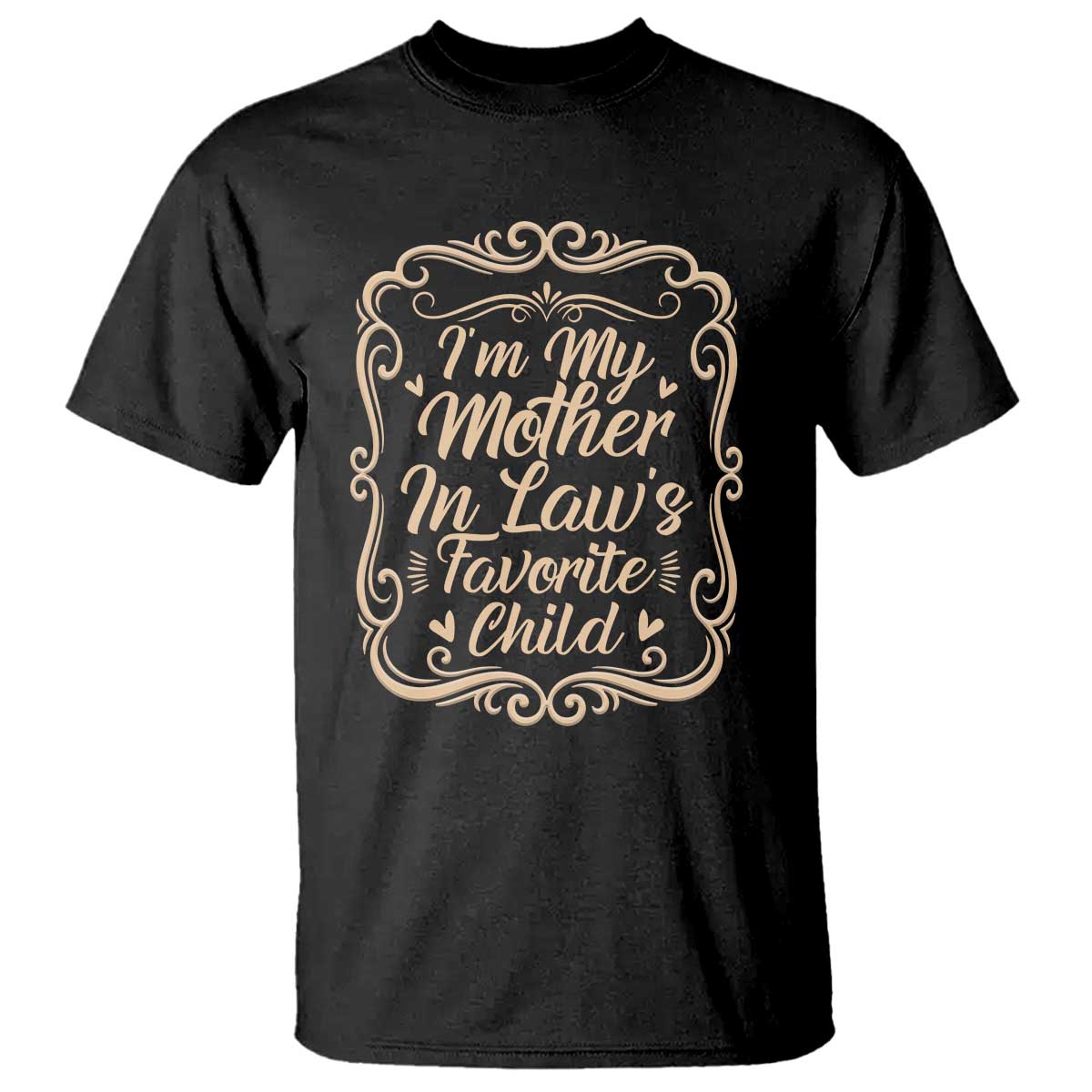I Am My Mother In Laws Favorite Child T Shirt Funny Family Joke Gift - Wonder Print Shop