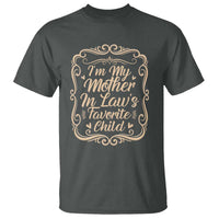 I Am My Mother In Laws Favorite Child T Shirt Funny Family Joke Gift - Wonder Print Shop