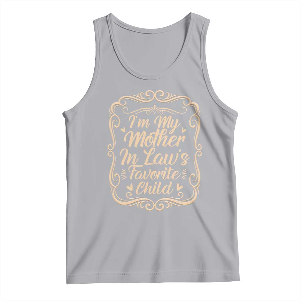 I Am My Mother In Laws Favorite Child Tank Top Funny Family Joke Gift - Wonder Print Shop