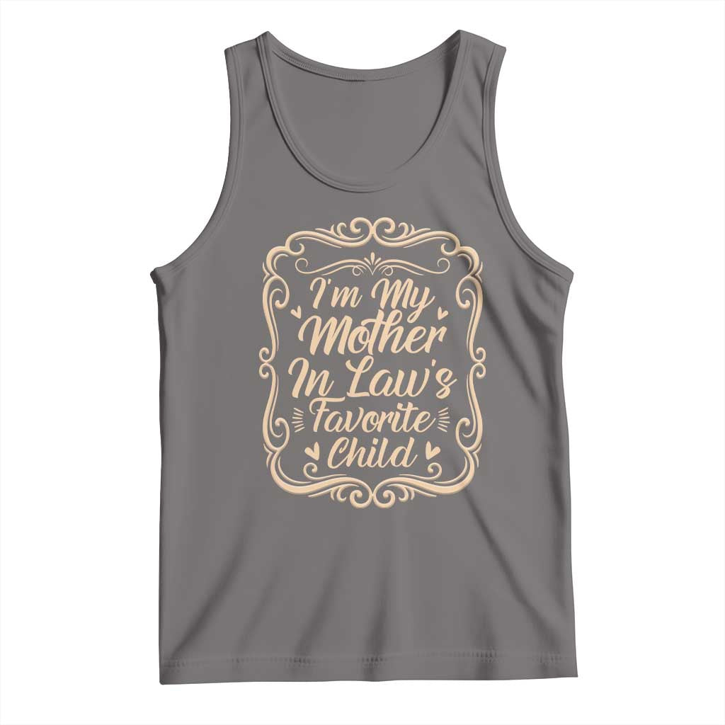 I Am My Mother In Laws Favorite Child Tank Top Funny Family Joke Gift - Wonder Print Shop