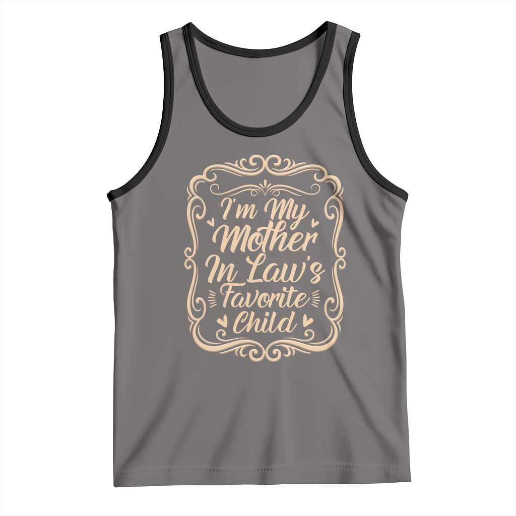 I Am My Mother In Laws Favorite Child Tank Top Funny Family Joke Gift - Wonder Print Shop