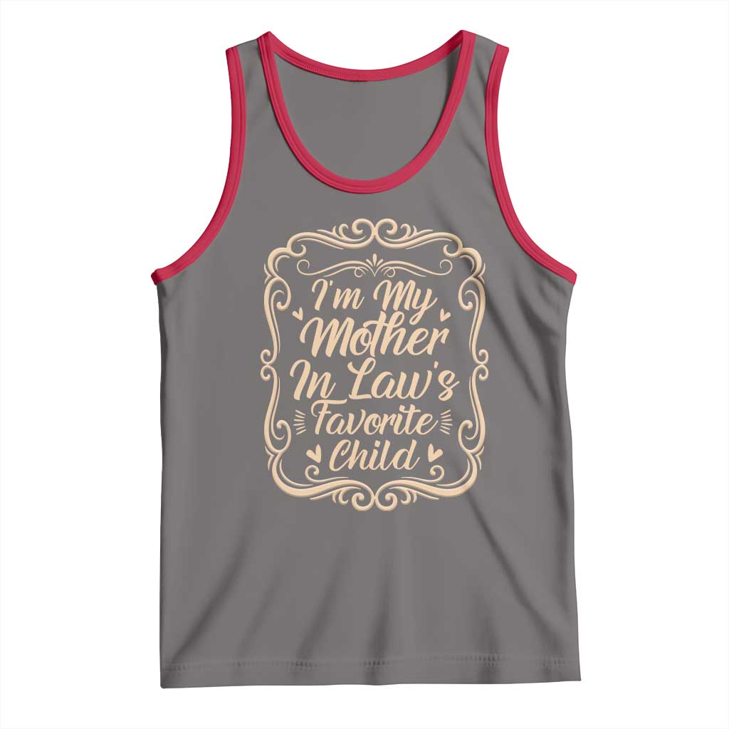 I Am My Mother In Laws Favorite Child Tank Top Funny Family Joke Gift - Wonder Print Shop