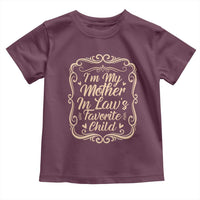 I Am My Mother In Laws Favorite Child Toddler T Shirt Funny Family Joke Gift - Wonder Print Shop