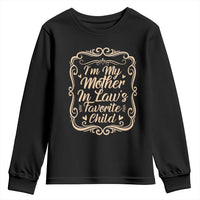 I Am My Mother In Laws Favorite Child Youth Sweatshirt Funny Family Joke Gift - Wonder Print Shop