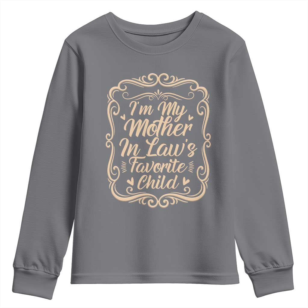 I Am My Mother In Laws Favorite Child Youth Sweatshirt Funny Family Joke Gift - Wonder Print Shop