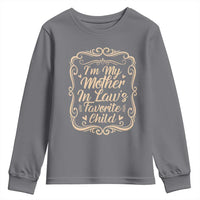 I Am My Mother In Laws Favorite Child Youth Sweatshirt Funny Family Joke Gift - Wonder Print Shop