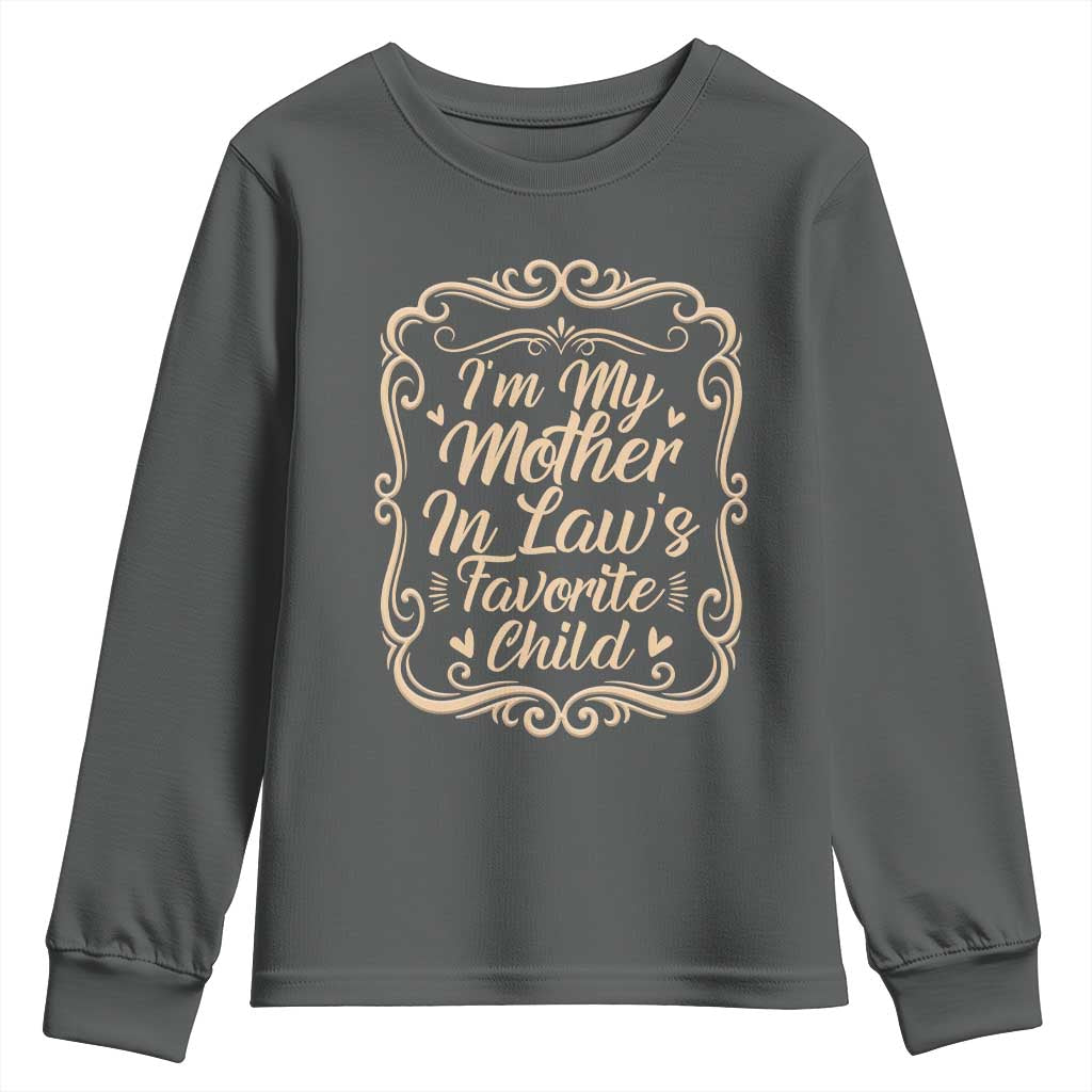 I Am My Mother In Laws Favorite Child Youth Sweatshirt Funny Family Joke Gift - Wonder Print Shop