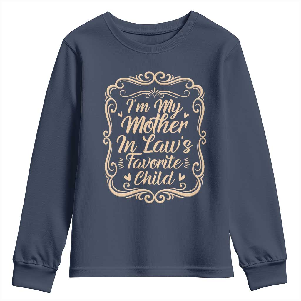 I Am My Mother In Laws Favorite Child Youth Sweatshirt Funny Family Joke Gift - Wonder Print Shop