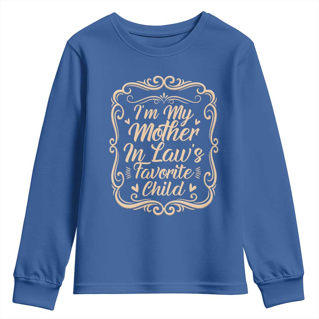 I Am My Mother In Laws Favorite Child Youth Sweatshirt Funny Family Joke Gift - Wonder Print Shop