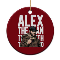 Alex Pretti Ceramic Ornament Alex The Man The Myth The Legend Vintage Gift