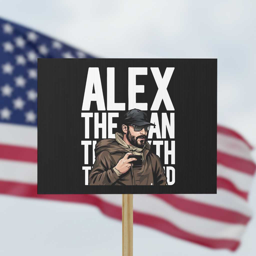 Alex Pretti Protest Sign Alex The Man The Myth The Legend Vintage Gift