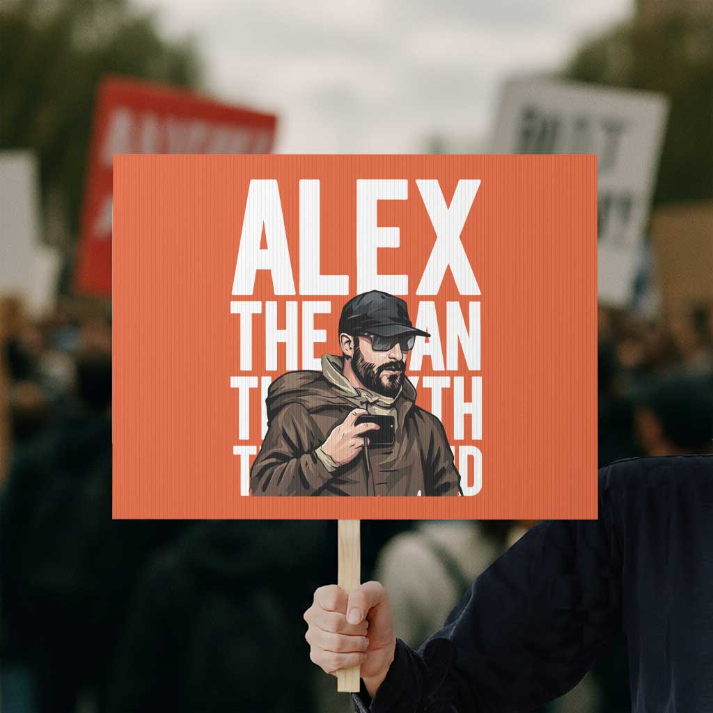 Alex Pretti Protest Sign Alex The Man The Myth The Legend Vintage Gift