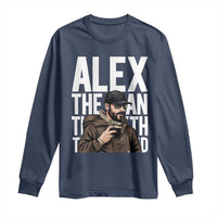 Alex Pretti Long Sleeve Shirt Alex The Man The Myth The Legend Vintage Gift