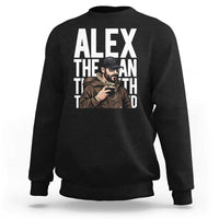 Alex Pretti Sweatshirt Alex The Man The Myth The Legend Vintage Gift