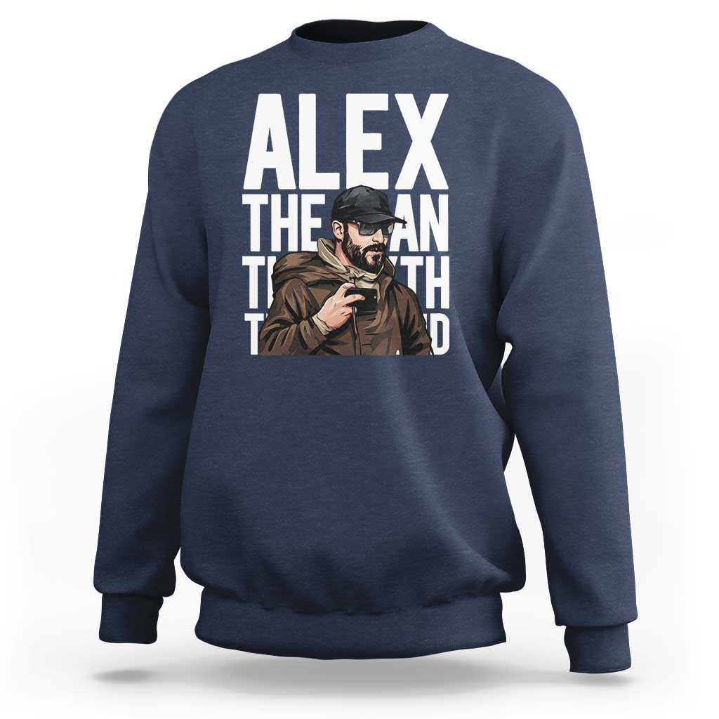 Alex Pretti Sweatshirt Alex The Man The Myth The Legend Vintage Gift