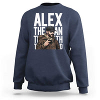 Alex Pretti Sweatshirt Alex The Man The Myth The Legend Vintage Gift