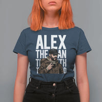 Alex Pretti T Shirt For Women Alex The Man The Myth The Legend Vintage Gift