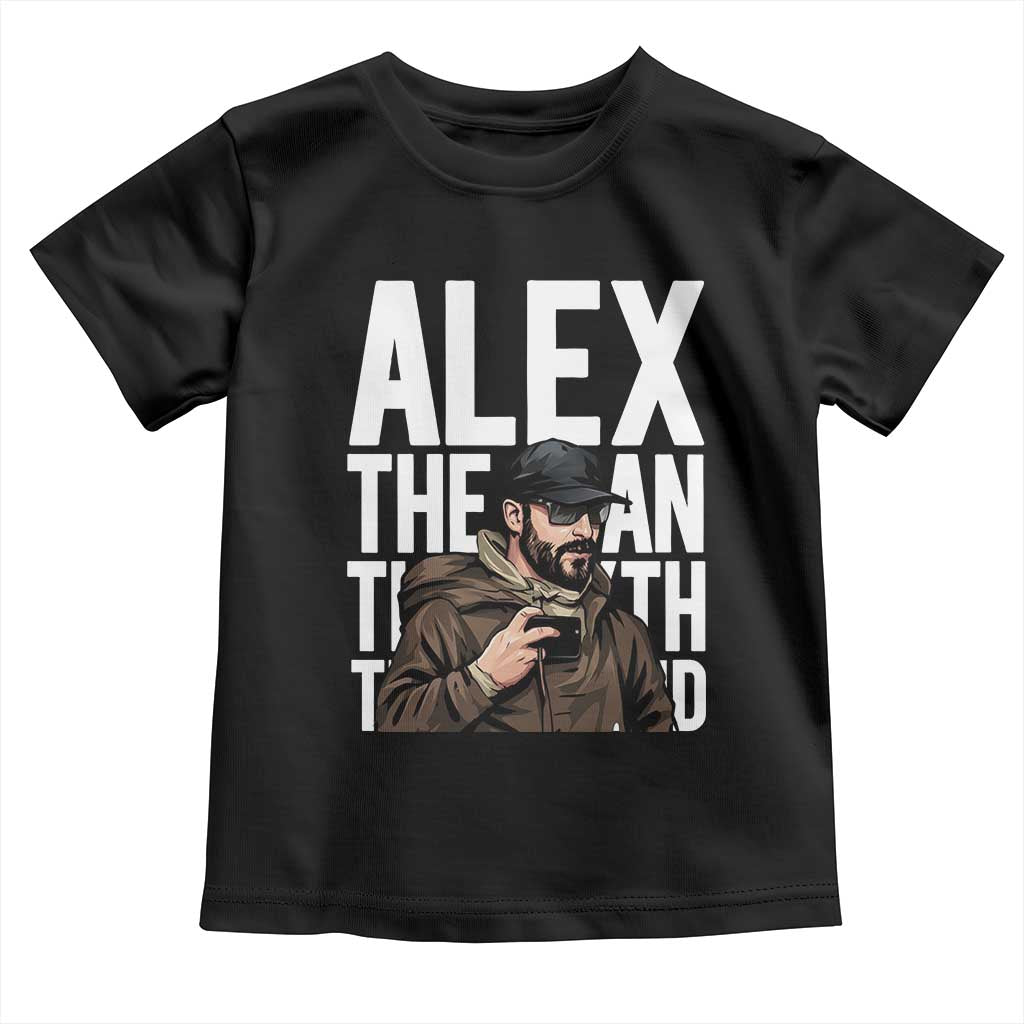 Alex Pretti Toddler T Shirt Alex The Man The Myth The Legend Vintage Gift