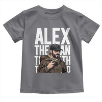 Alex Pretti Toddler T Shirt Alex The Man The Myth The Legend Vintage Gift