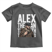 Alex Pretti Toddler T Shirt Alex The Man The Myth The Legend Vintage Gift