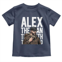 Alex Pretti Toddler T Shirt Alex The Man The Myth The Legend Vintage Gift