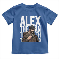 Alex Pretti Toddler T Shirt Alex The Man The Myth The Legend Vintage Gift