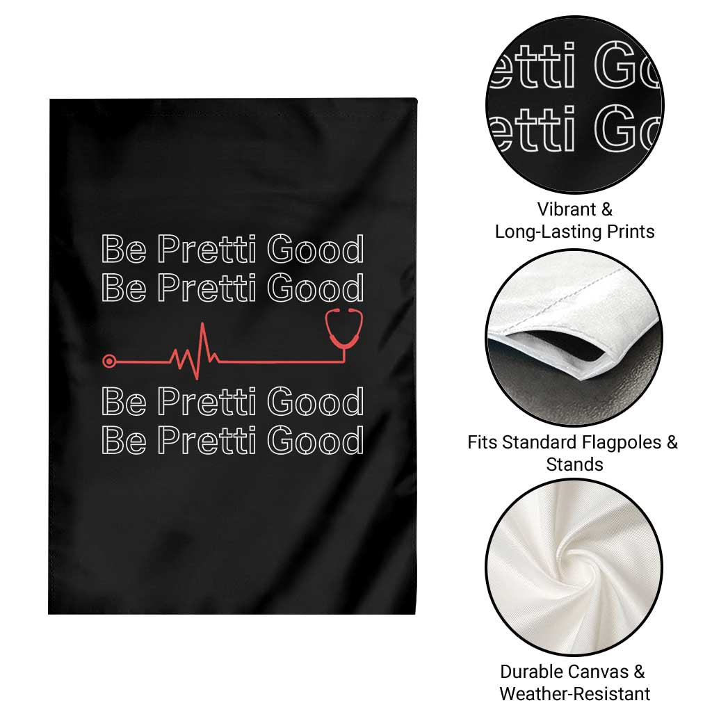 Be Pretti Good Garden Flag Nurse Tribute Alex Pretti Healthcare Gift