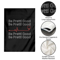Be Pretti Good Garden Flag Nurse Tribute Alex Pretti Healthcare Gift