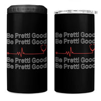 Be Pretti Good 4 in 1 Can Cooler Tumbler Nurse Tribute Alex Pretti Healthcare Gift