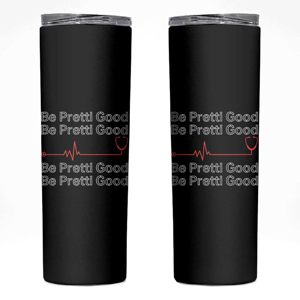 Be Pretti Good Skinny Tumbler Nurse Tribute Alex Pretti Healthcare Gift