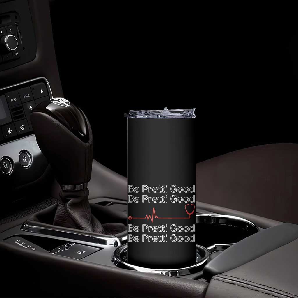 Be Pretti Good Skinny Tumbler Nurse Tribute Alex Pretti Healthcare Gift