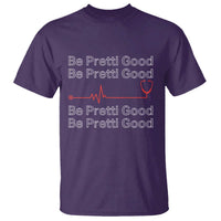 Be Pretti Good T Shirt Nurse Tribute Alex Pretti Healthcare Gift
