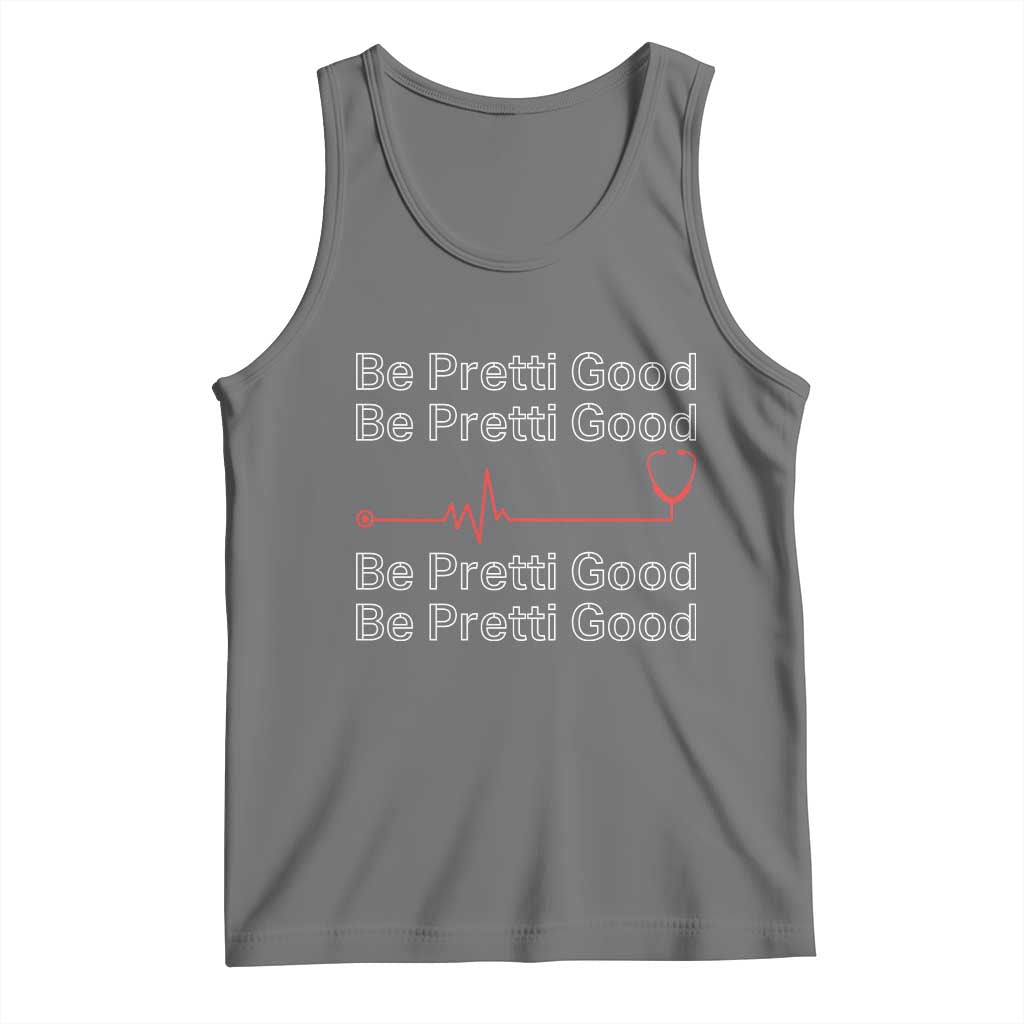 Be Pretti Good Tank Top Nurse Tribute Alex Pretti Healthcare Gift