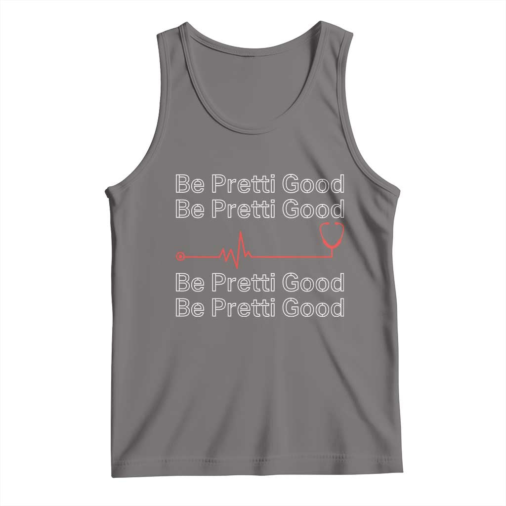 Be Pretti Good Tank Top Nurse Tribute Alex Pretti Healthcare Gift