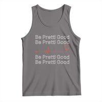 Be Pretti Good Tank Top Nurse Tribute Alex Pretti Healthcare Gift