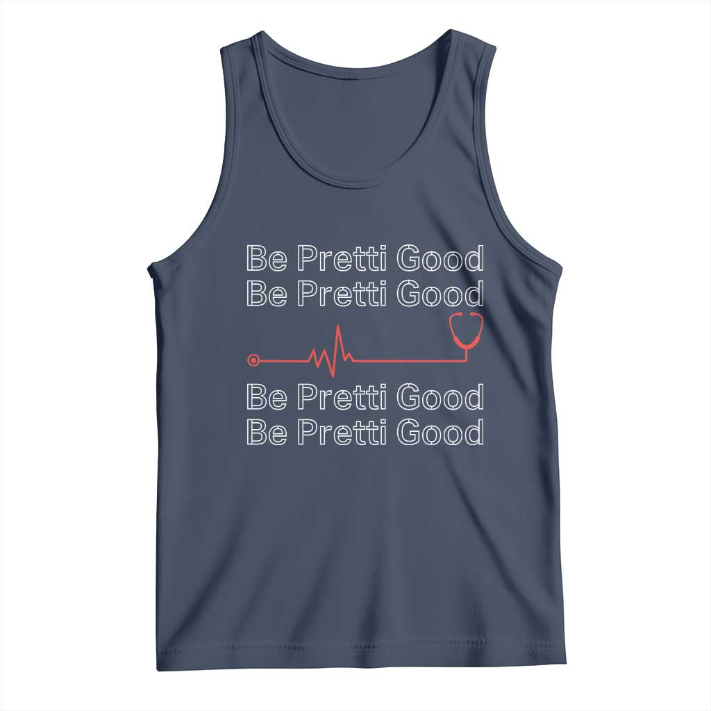 Be Pretti Good Tank Top Nurse Tribute Alex Pretti Healthcare Gift