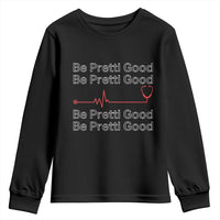 Be Pretti Good Youth Sweatshirt Nurse Tribute Alex Pretti Healthcare Gift