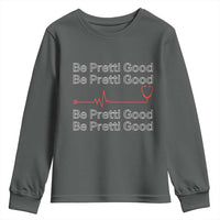 Be Pretti Good Youth Sweatshirt Nurse Tribute Alex Pretti Healthcare Gift