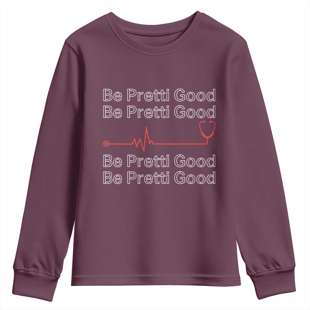 Be Pretti Good Youth Sweatshirt Nurse Tribute Alex Pretti Healthcare Gift