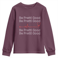 Be Pretti Good Youth Sweatshirt Nurse Tribute Alex Pretti Healthcare Gift
