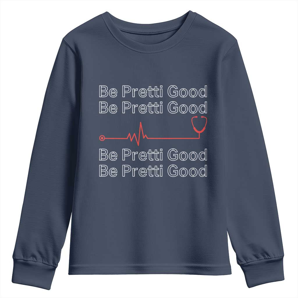 Be Pretti Good Youth Sweatshirt Nurse Tribute Alex Pretti Healthcare Gift