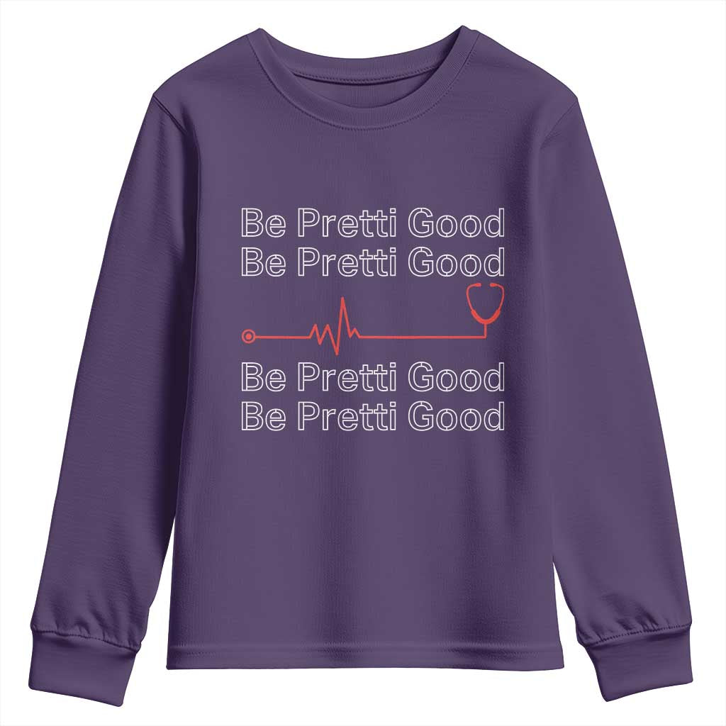 Be Pretti Good Youth Sweatshirt Nurse Tribute Alex Pretti Healthcare Gift