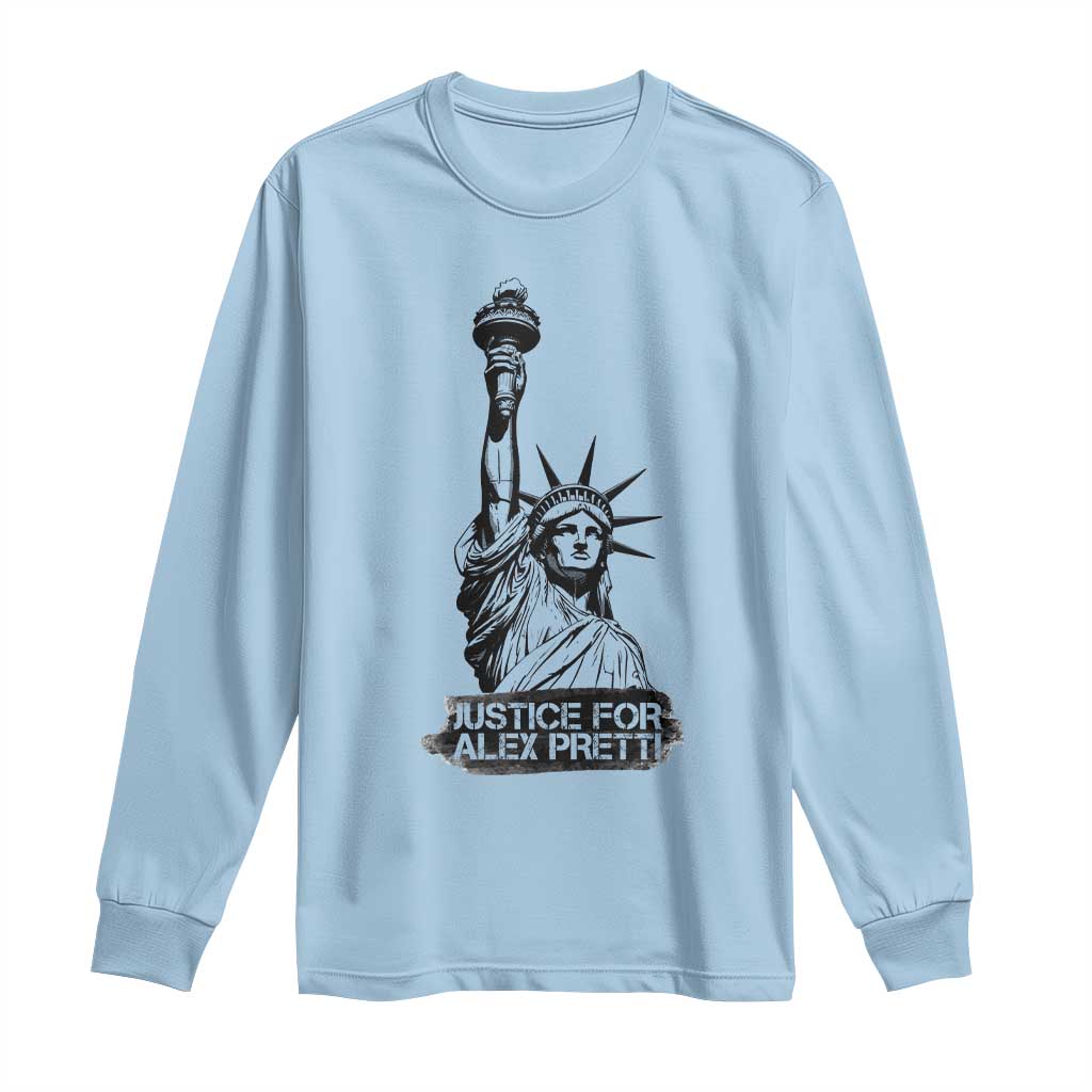 Justice For Alex Pretti Long Sleeve Shirt Statue Of Liberty Support Gift