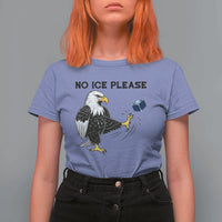 American Eagle No Ice Please T Shirt For Women Minneapolis Support Gift