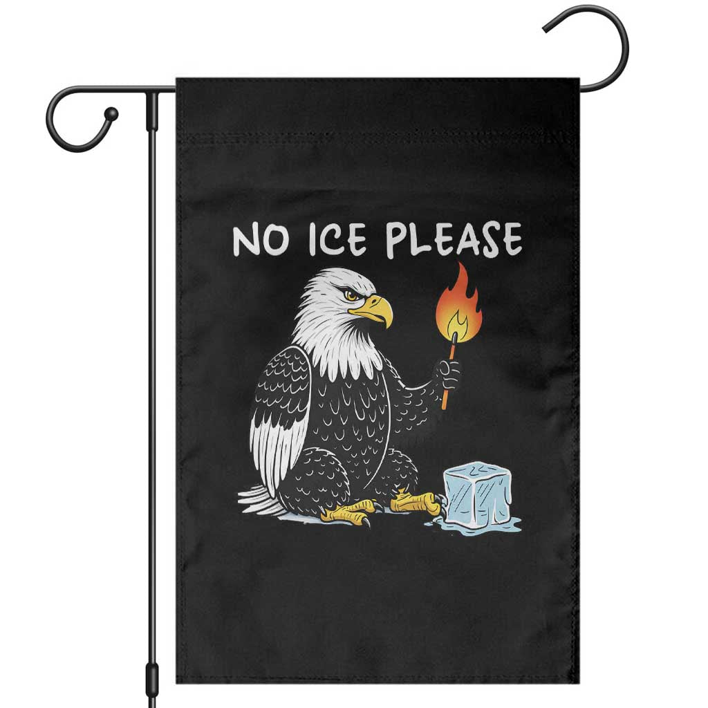 No Ice Please Garden Flag Funny American Eagle Social Justice Gift