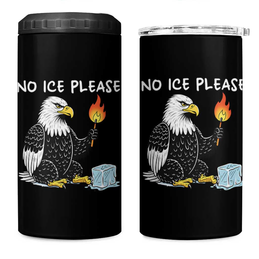 No Ice Please 4 in 1 Can Cooler Tumbler Funny American Eagle Social Justice Gift