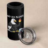 No Ice Please 4 in 1 Can Cooler Tumbler Funny American Eagle Social Justice Gift